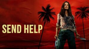 send help 2026 sam raimi rachel mcadams dylan o´brien 00